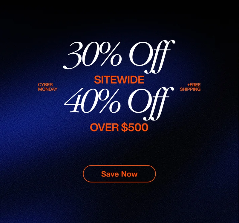Cyber Monday graphic showing 30% off sitewide and 40% off orders over $500 with a Save Now button on a dark blue gradient background.