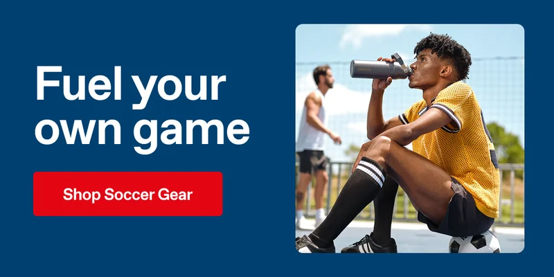Fuel your own game. Shop Soccer Gear.