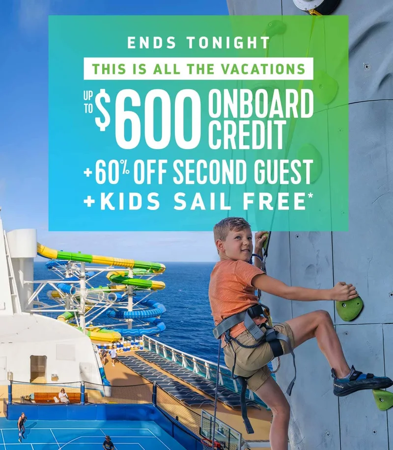 ENDS TONIGHT - UP TO $600 OFF + 30% OFF SECOND GUEST + KIDS SAIL FREE