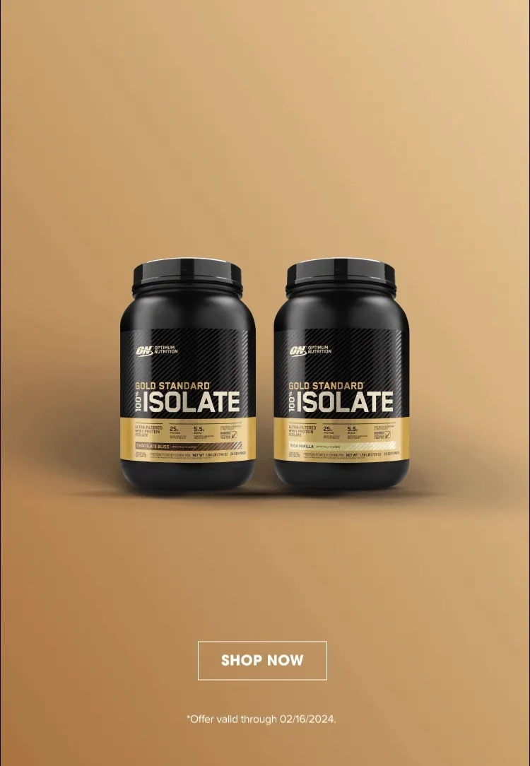 VALENTINE'S SALE 10% Off Gold Standard 100% Isolate* With the Code ISOLATE10. SHOP NOW. *Offer valid through 02/16/2024.