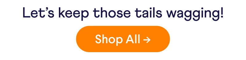 Let's keep those tails wagging! Shop All ->