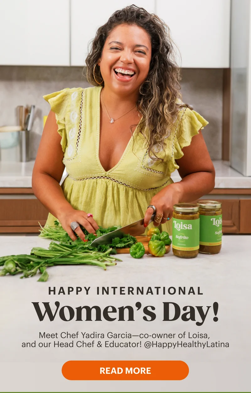 Happy International Women’s Day! Meet Chef Yadira Garcia—co-owner of Loisa, and our Head Chef & Educator! @HappyHealthyLatina. READ MORE