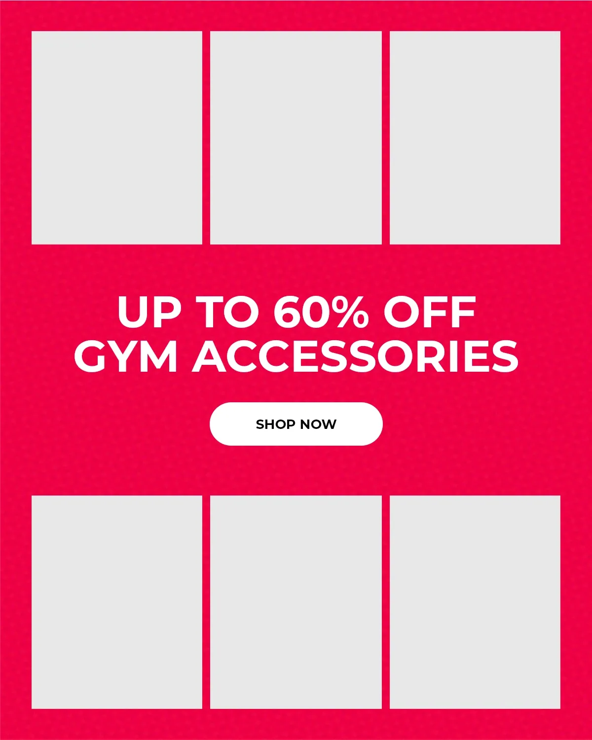 UP TO 60% OFF GYM ACCESSORIES