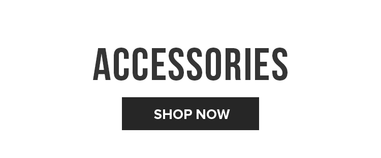 ACCESSORIES | SHOP NOW
