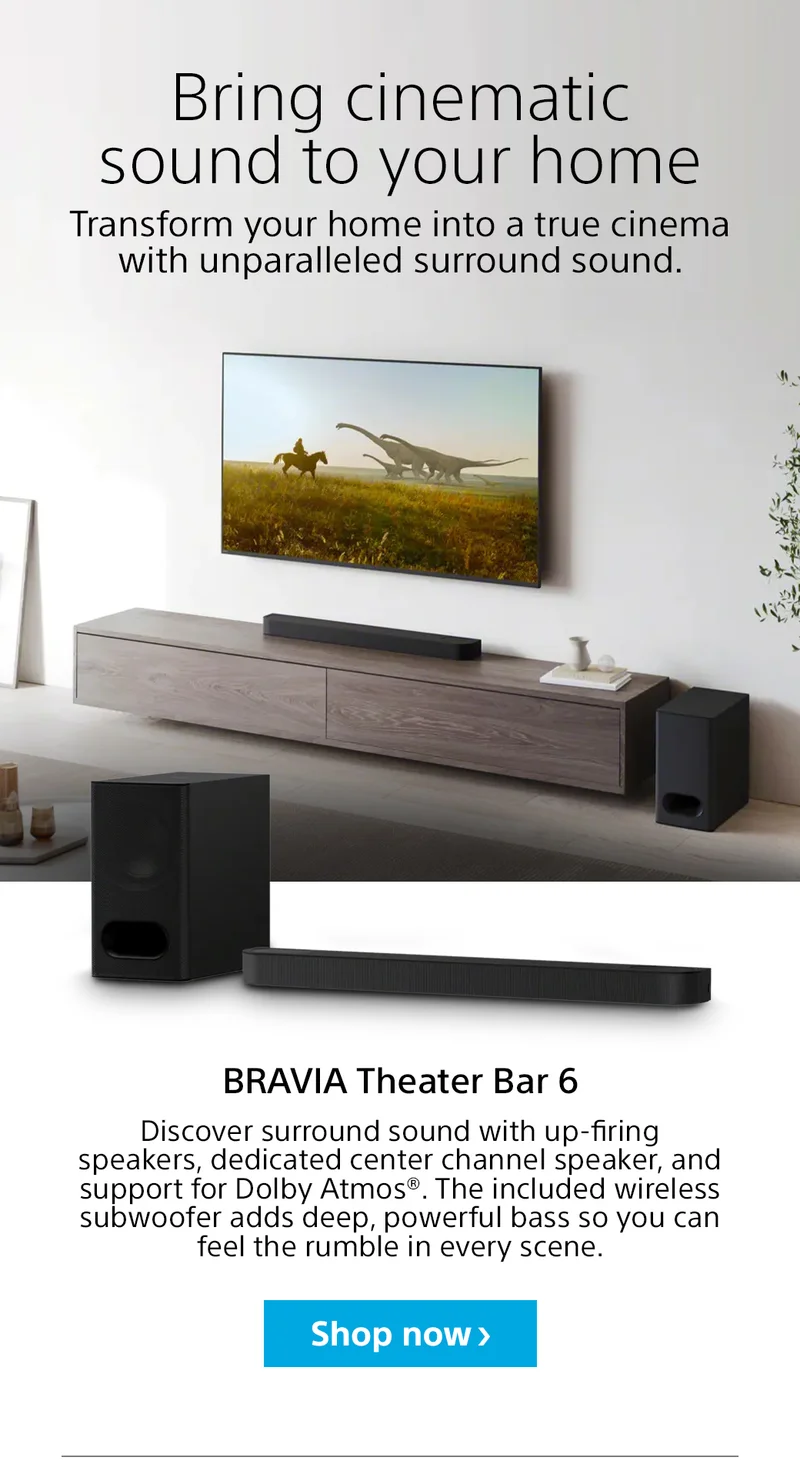 Bring cinematic sound to your home. | BRAVIA Theater Bar 6