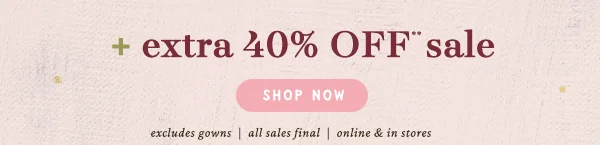extra 40% off sale, shop now
