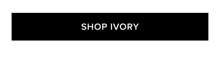 SHOP IVORY
