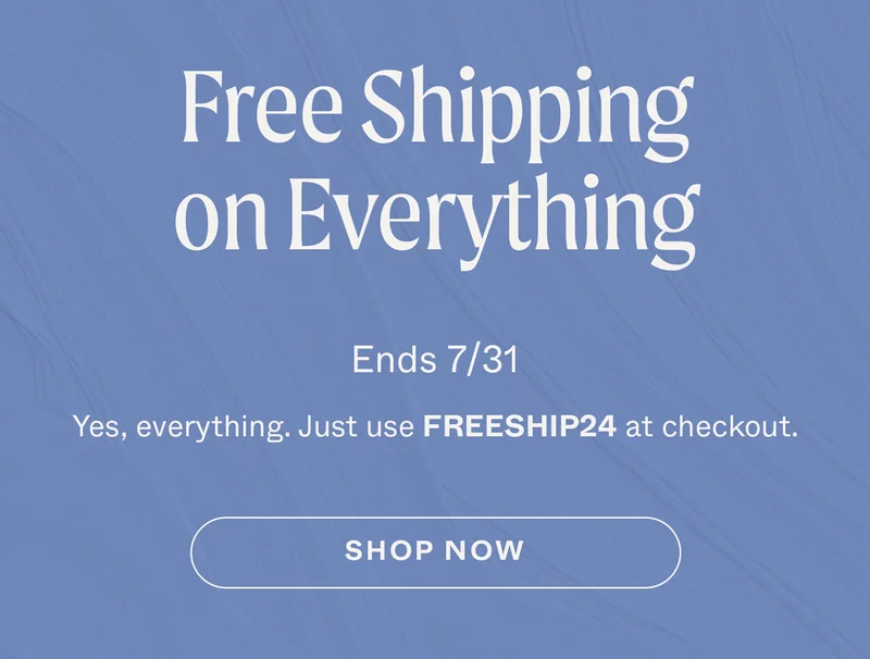 Free shipping on everything.