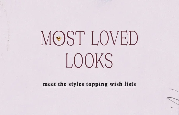 most loved looks, meet the styles topping wish lists