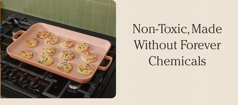 Non-Toxic, Made Without Forever Chemicals