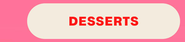 Desserts Desserts