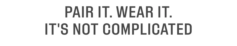 Pair it, wear it.