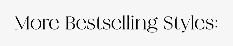 Shop More Bestselling Styles
