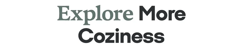 Explore More Coziness Shop Now