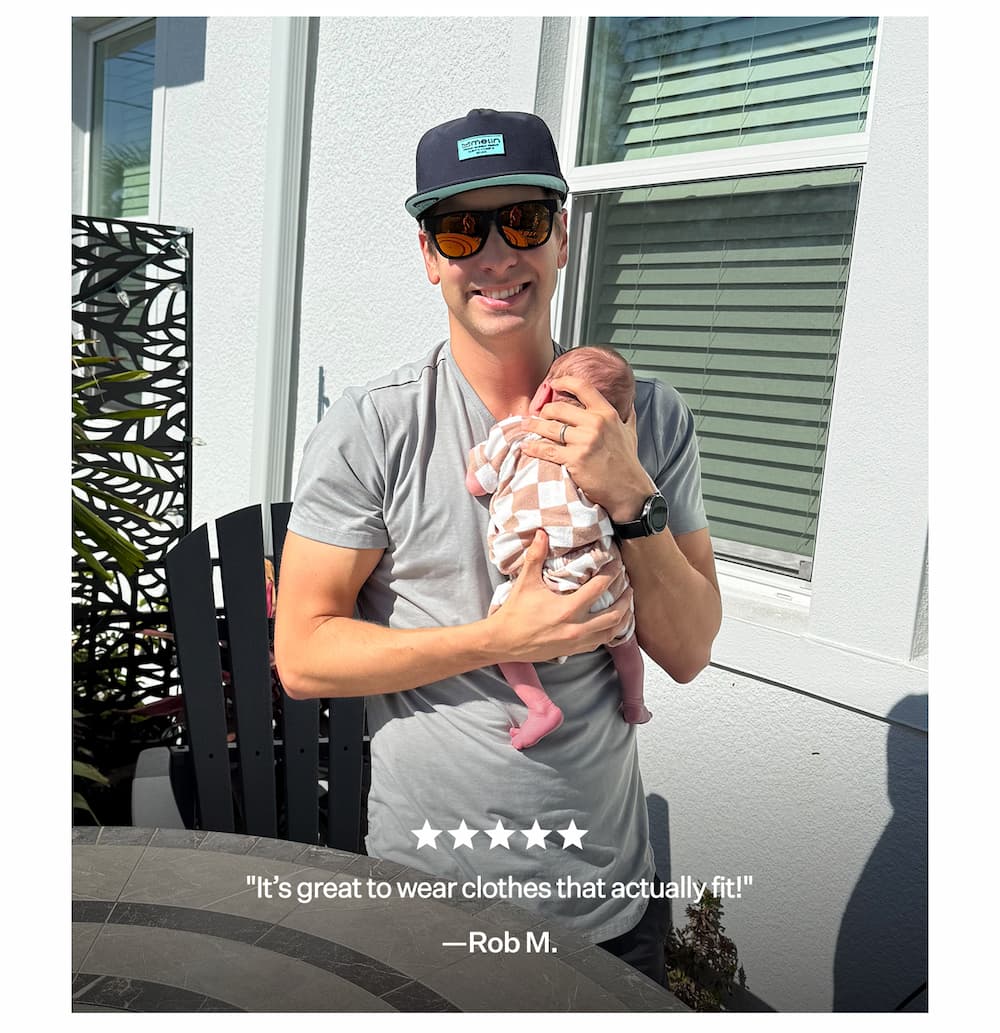 "It’s great to wear clothes that actually fit!"