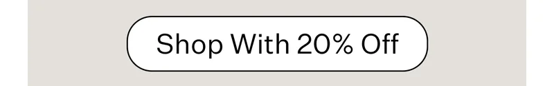 Shop With 20% Off