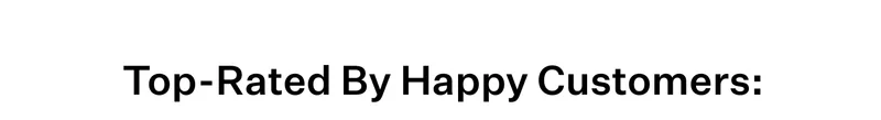 Top-Rated By Happy Customers: