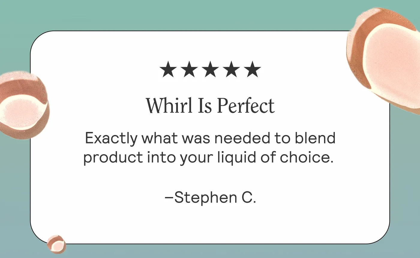 ★★★★★ Whirl Is Perfect Exactly what was needed to blend product into your liquid of choice.  -Stephen C.  ★★★★★ The Whirl! This gadget is so useful, I use it on more than my ARMRA. It blends everything very easy, no solid lumps. And I like it has a bottom to place it in, it looks great on my counter top.