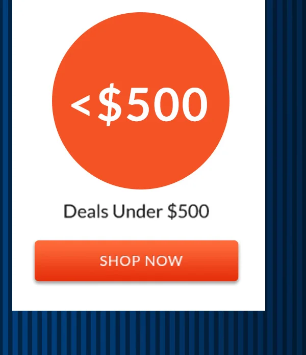 Deals Under $500 | Shop Now