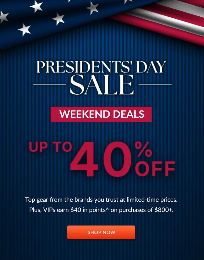 PRESIDENT'S DAY SALE WEEKEND DEALS | UP TO 40% OFF | Shop Now