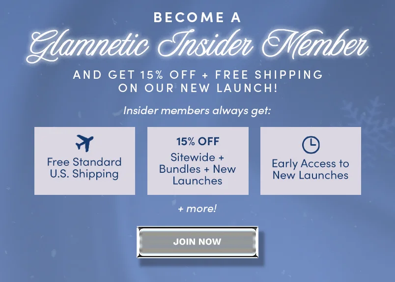 Become a Glamnetic Insider now and shop before anyone else!