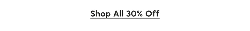 Shop All 30% Off