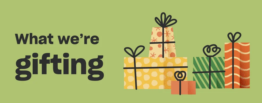 What We're Gifting