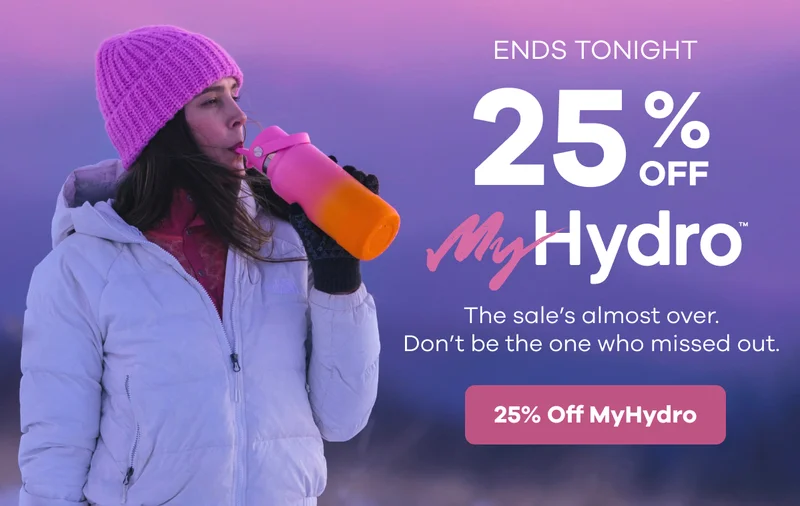 ENDS TONIGHT | 25% Off MyHydo™ | The sale's almost over. Don't be the one who missed out. | 25% Off MyHydro™