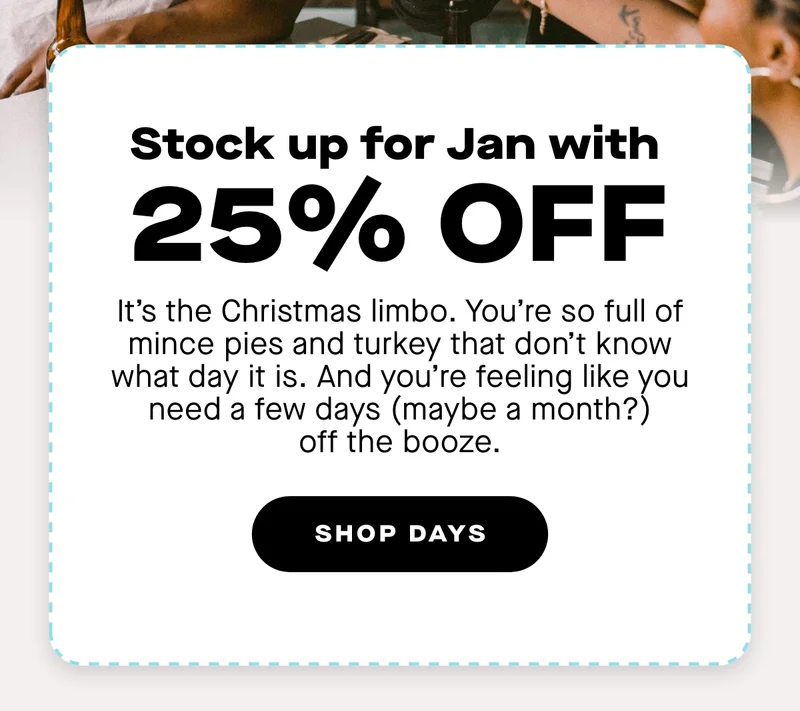Stock up for Jan with 25% off
