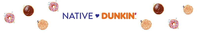 NATIVE DUNKIN