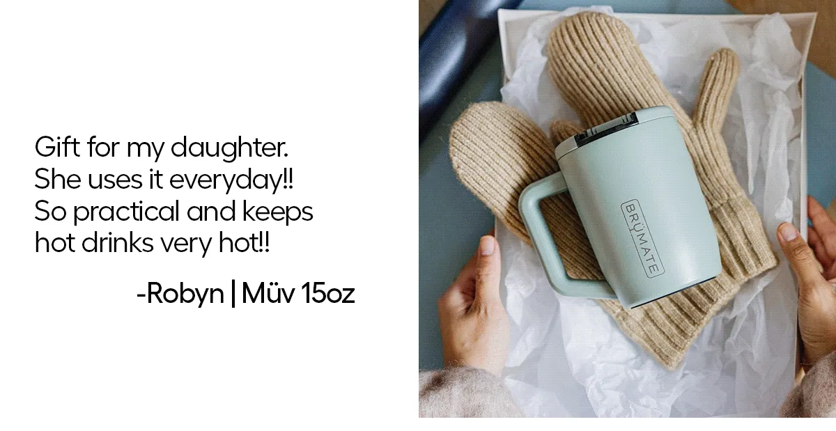 gift for my daughter. She uses it everyday!! so practical and keeps hot drinks very hot!! - Robyn | Müv 15oz