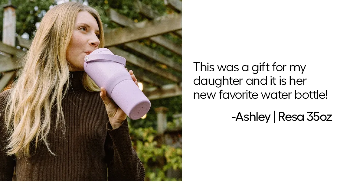 This was a gift for my daughter and it is her new favorite water bottle! - Ashley | Resa 35oz