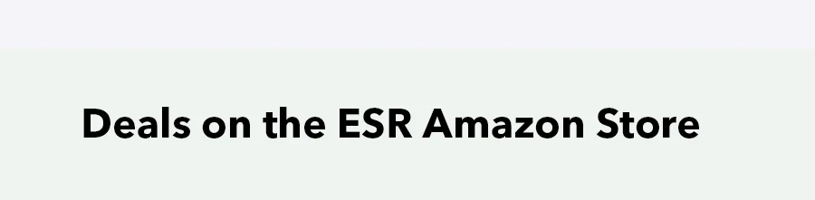 Deals on the ESR Amazon Store