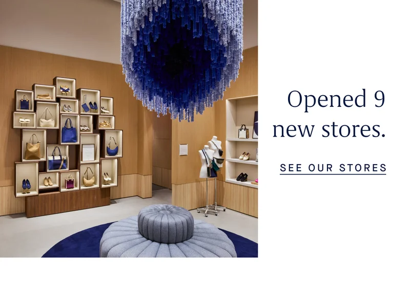 Opened 9 new stores. SEE OUR STORES Opened 9 new stores. SEE OUR STORES