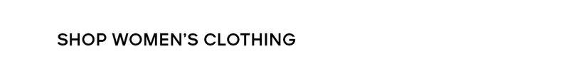 SHOP WOMENS CLOTHING