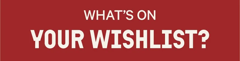 What's on your wishlist?