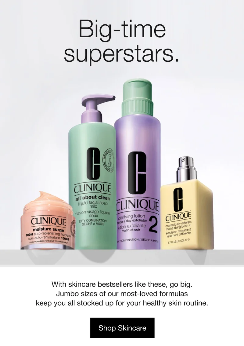 Big-time superstars. With skincare bestsellers like these, go big. Jumbo size of our most-loved formulas keep you all stocked up for your healthy skin routine. Shop Skincare