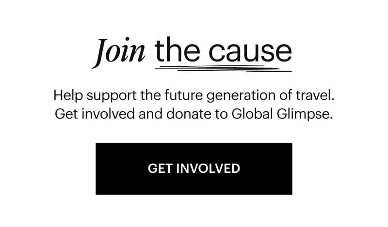 Join the cause. Help support the future generation of travel. Get involved and donate to Global Glimpse.