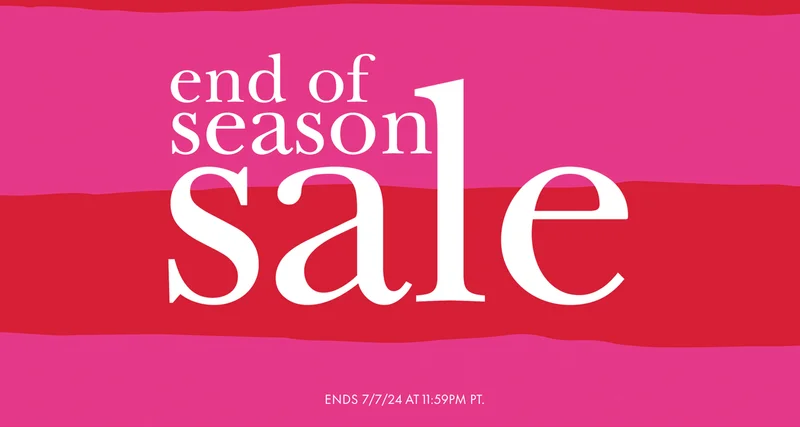 end of season sale Ends 7/7/24 at 11:59PM PT