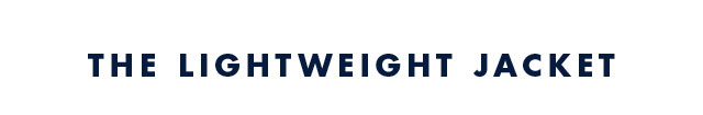 The lightweight jacket