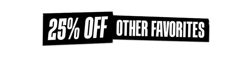 25% Off Other Favorites