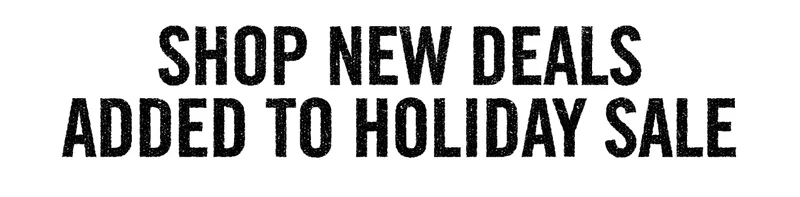 Shop New Deals Added to Holiday Sale