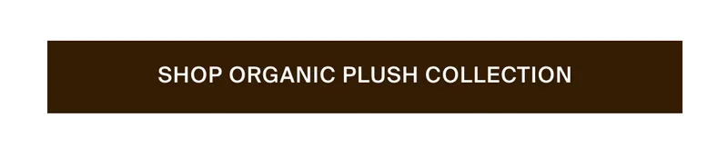 Shop Organic Plush Collection