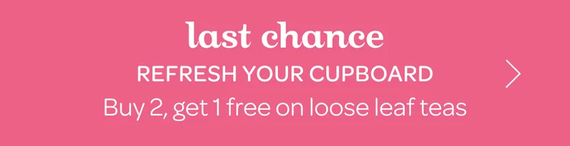 Last Chance - Buy 2, get 1 free on loose leaf teas >