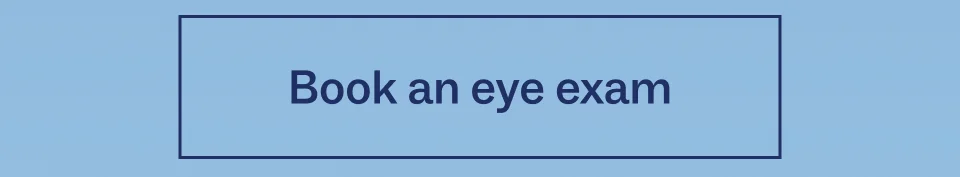 Book an eye exam Book an eye exam