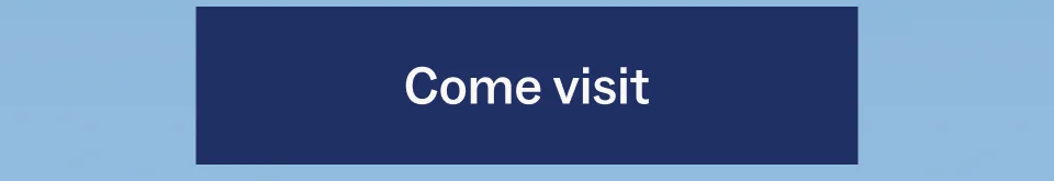 Come visit Come visit