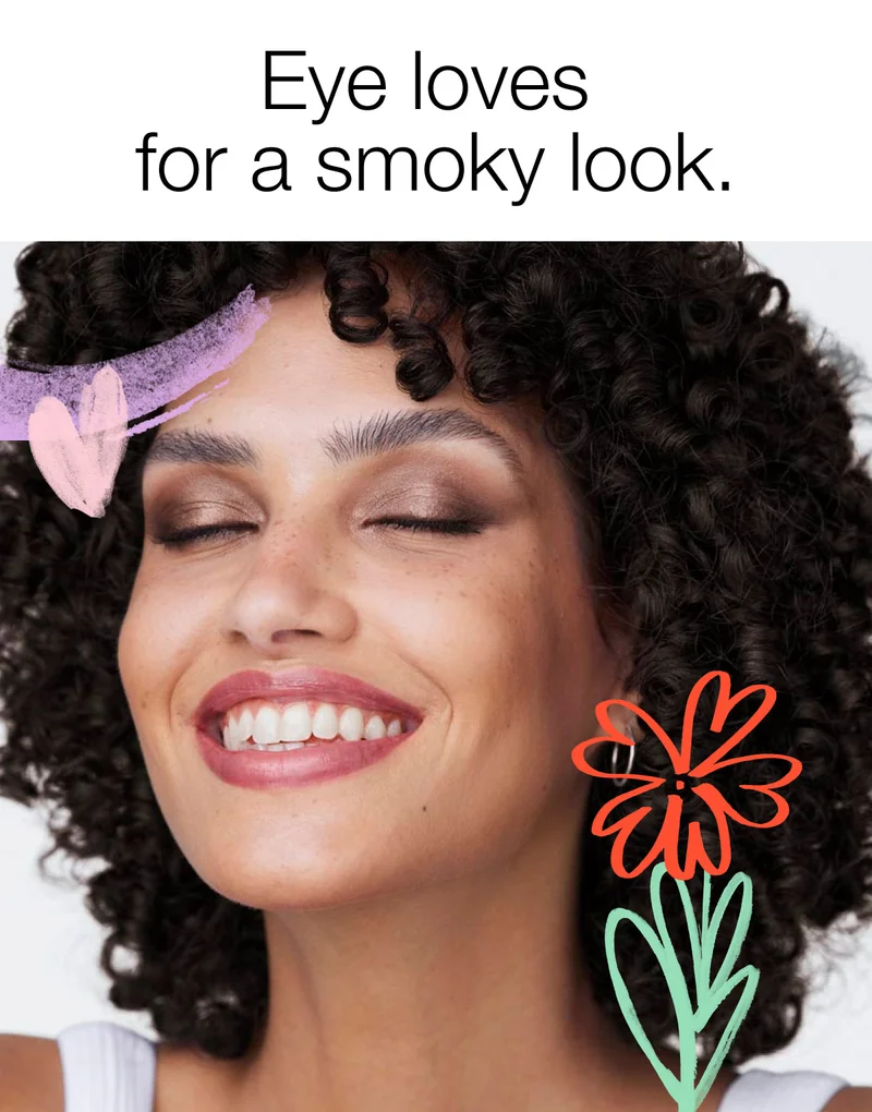 Eye loves for a smoky look.