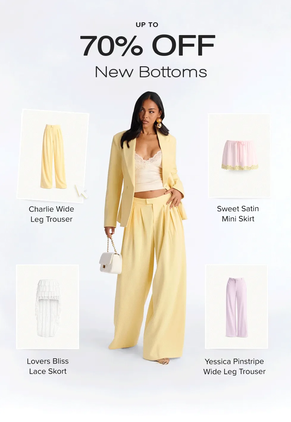 Woman in yellow suit modeling new bottoms, surrounded by product shots of wide-leg trousers, mini skirts & skorts. Shop 70% off sale!