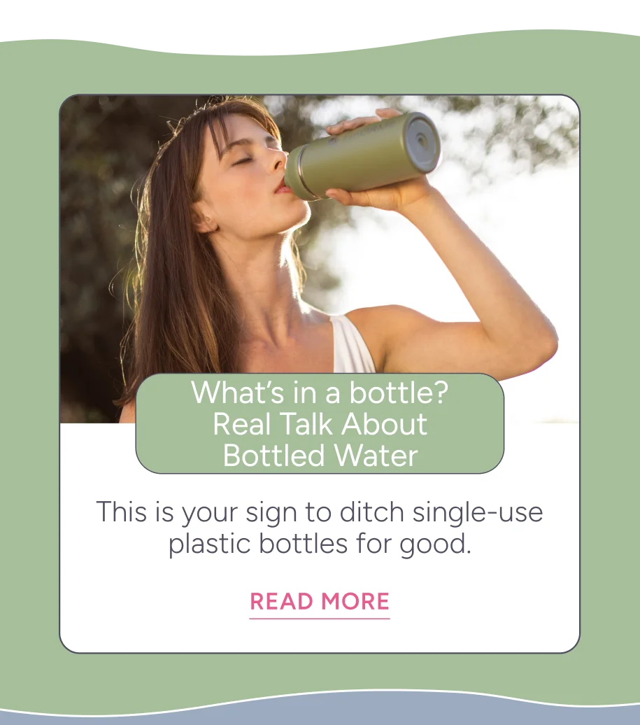 Real talk about bottled water