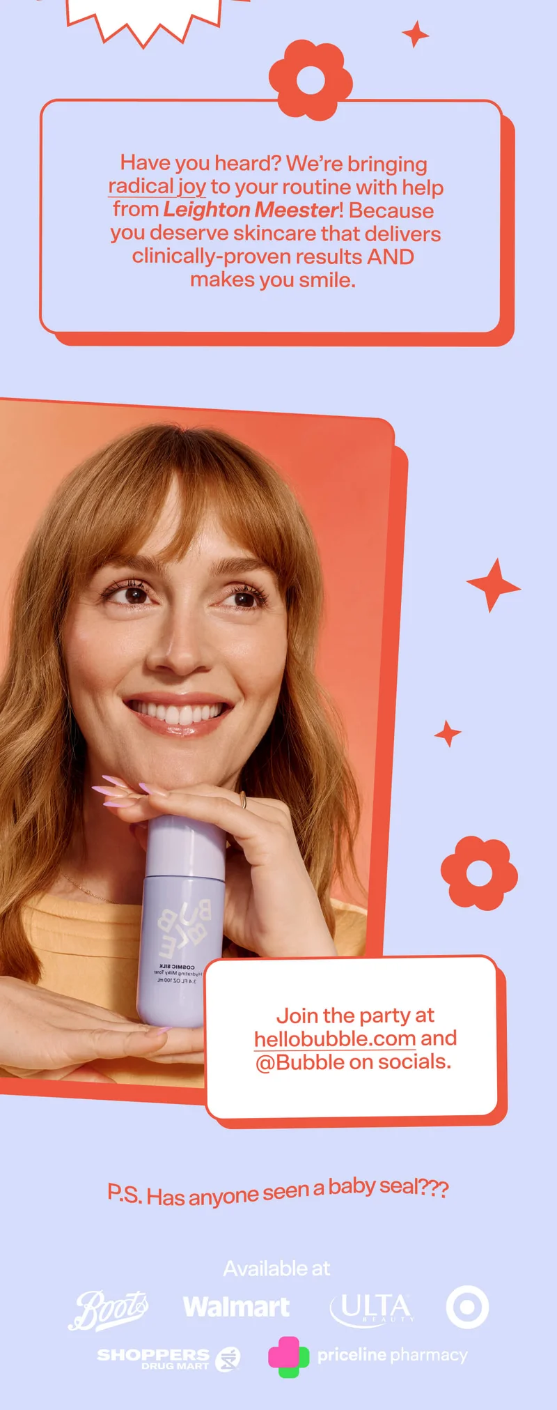 Have you heard? We’re bringing RADICAL JOY to your routine with help from our friend, Leighton Meester! Because you deserve skincare that delivers clinically-proven results AND makes you smile.